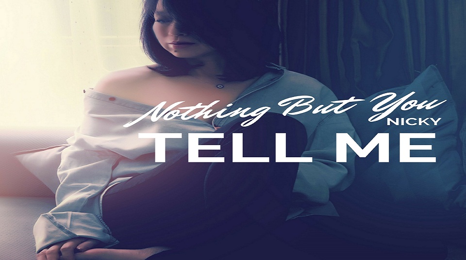 Nothing But You Nicky’s New Single, “Tell Me” is Out Now_www.usmag.club